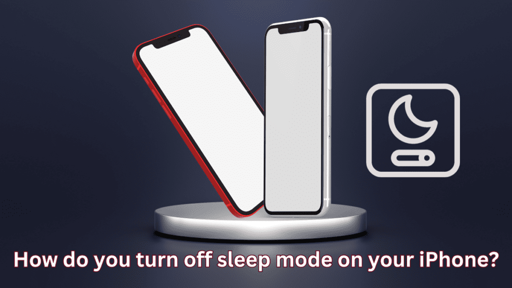 How do I turn off sleep mode on my iPhone? 