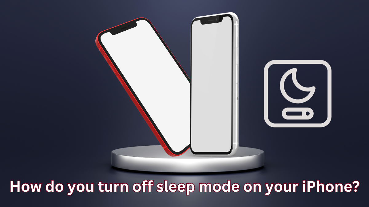 You are currently viewing How Do You Turn Off Sleep Mode On Your iPhone?