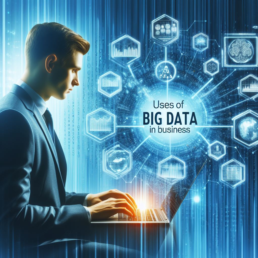 Uses of Big Data in Business